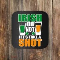 Irish Or Not Let's Take A Shot  Coaster thumb 0