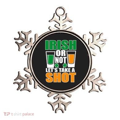 Irish Or Not Let's Take A Shot  Ornament