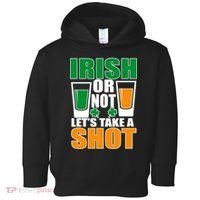 Irish Or Not Let's Take A Shot  Toddler Hoodie thumb 0
