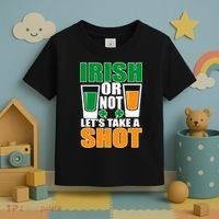 Irish Or Not Let's Take A Shot  Toddler T-Shirt thumb 3
