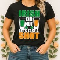Irish Or Not Let's Take A Shot  Women's T-Shirt thumb 2