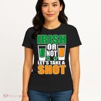Irish Or Not Let's Take A Shot  Women's T-Shirt thumb 4