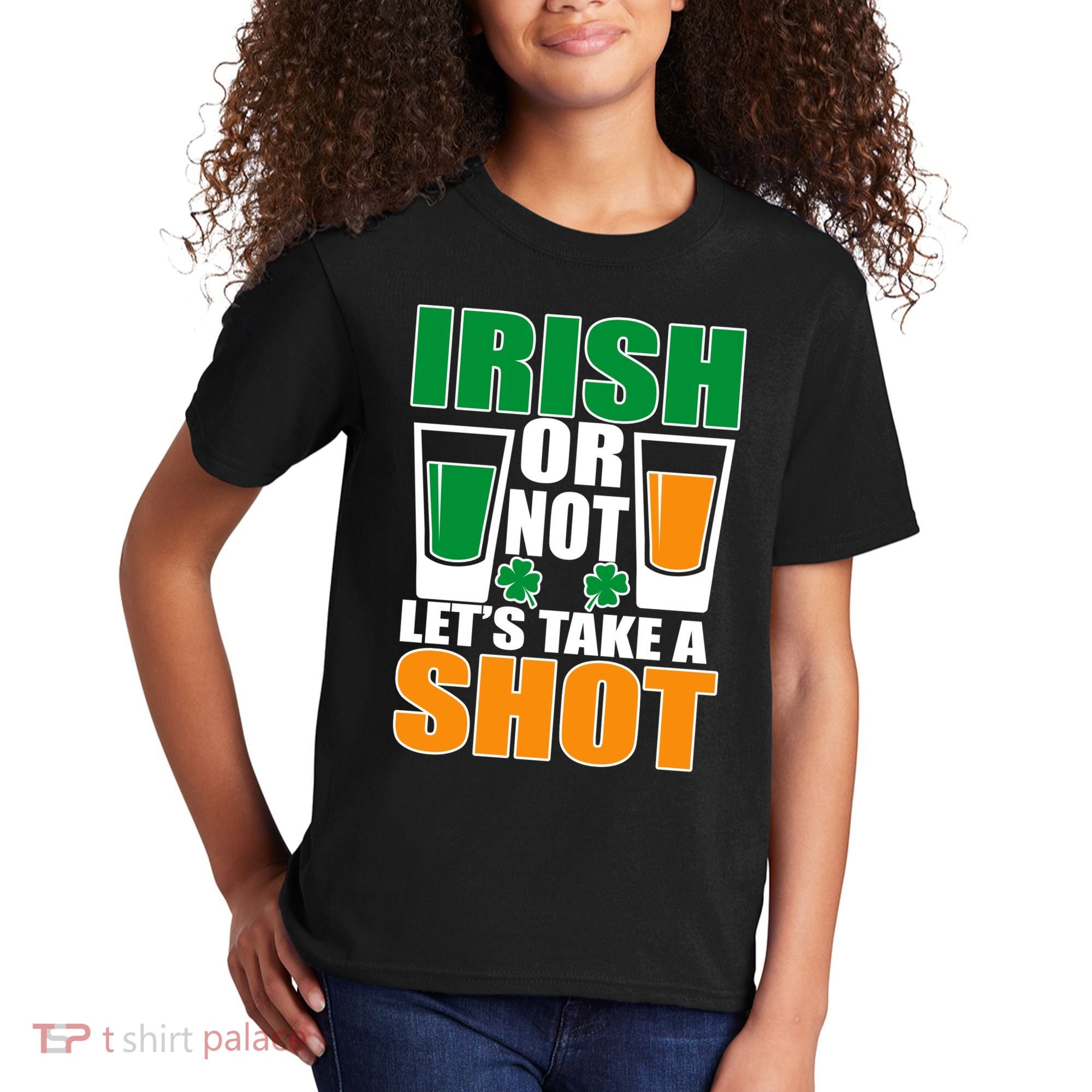 Irish Or Not Let's Take A Shot  Kids T-Shirt