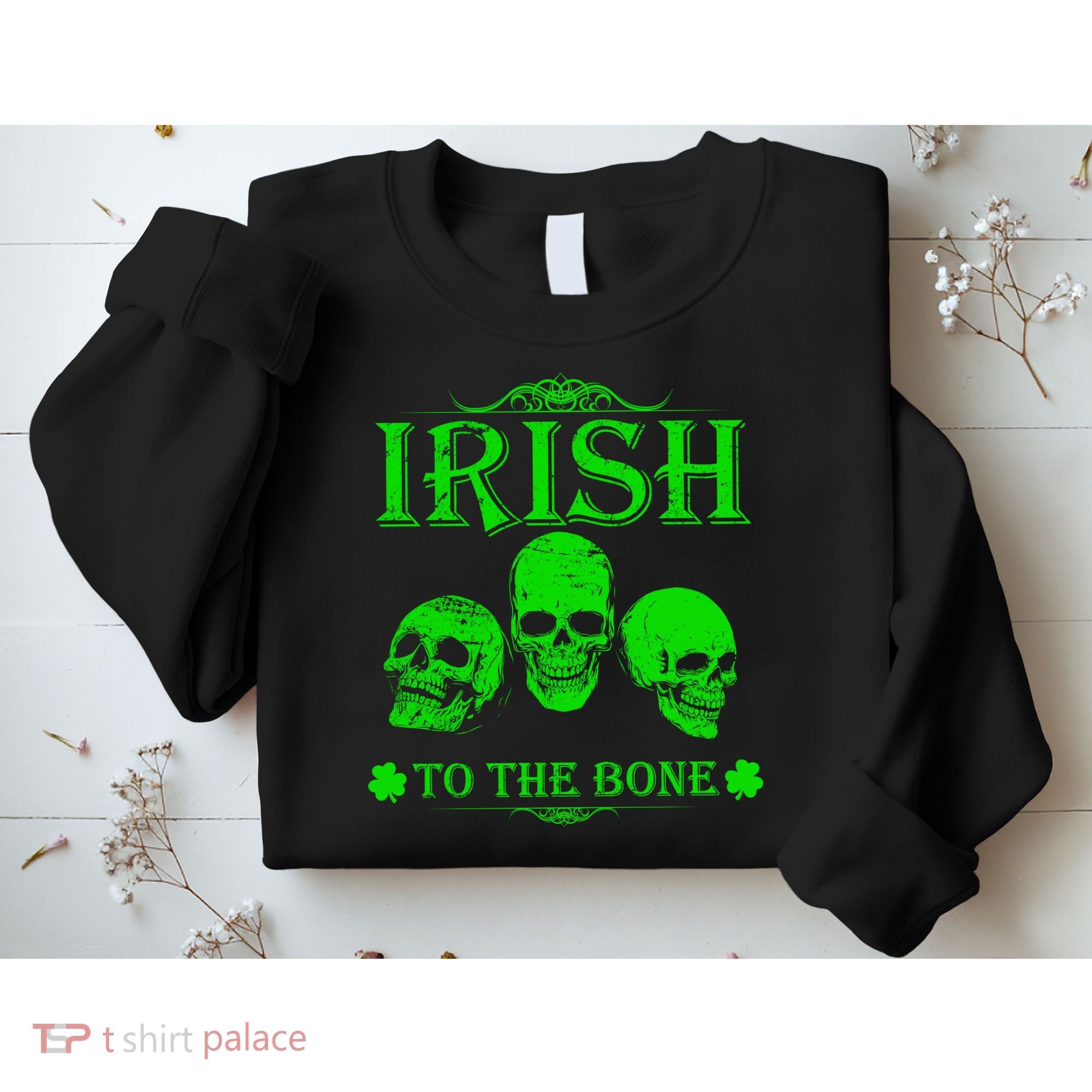 Irish To The Bone Sweatshirt