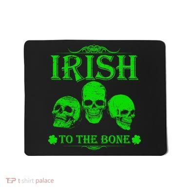 Irish To The Bone Mousepad