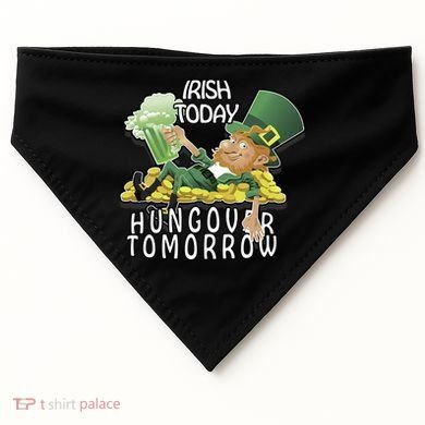 Irish Today Hungover Tomorrow USA-Made Doggie Bandana