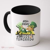 Irish Today Hungover Tomorrow Coffee Mug thumb 0