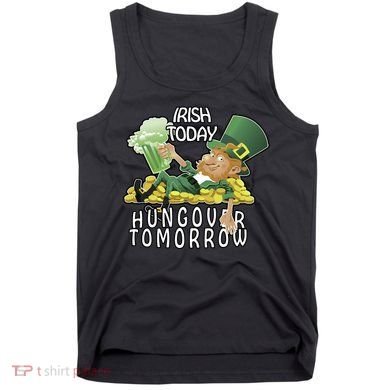 Irish Today Hungover Tomorrow Tank Top