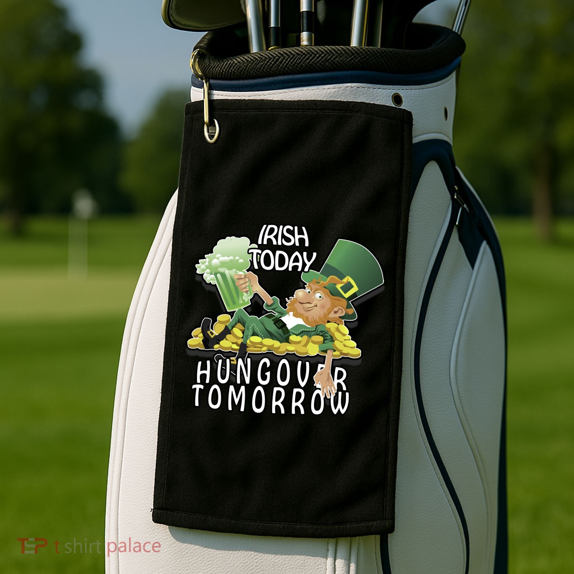 Irish Today Hungover Tomorrow Golf Towel