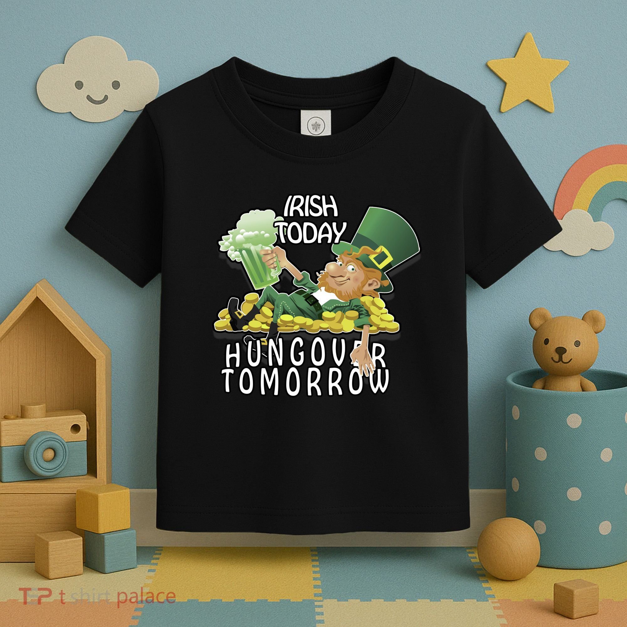 Irish Today Hungover Tomorrow Toddler T-Shirt
