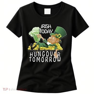 Irish Today Hungover Tomorrow Women's T-Shirt