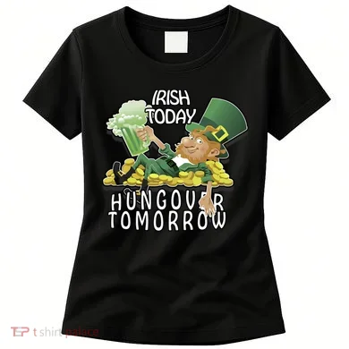 Irish Today Hungover Tomorrow Women's T-Shirt