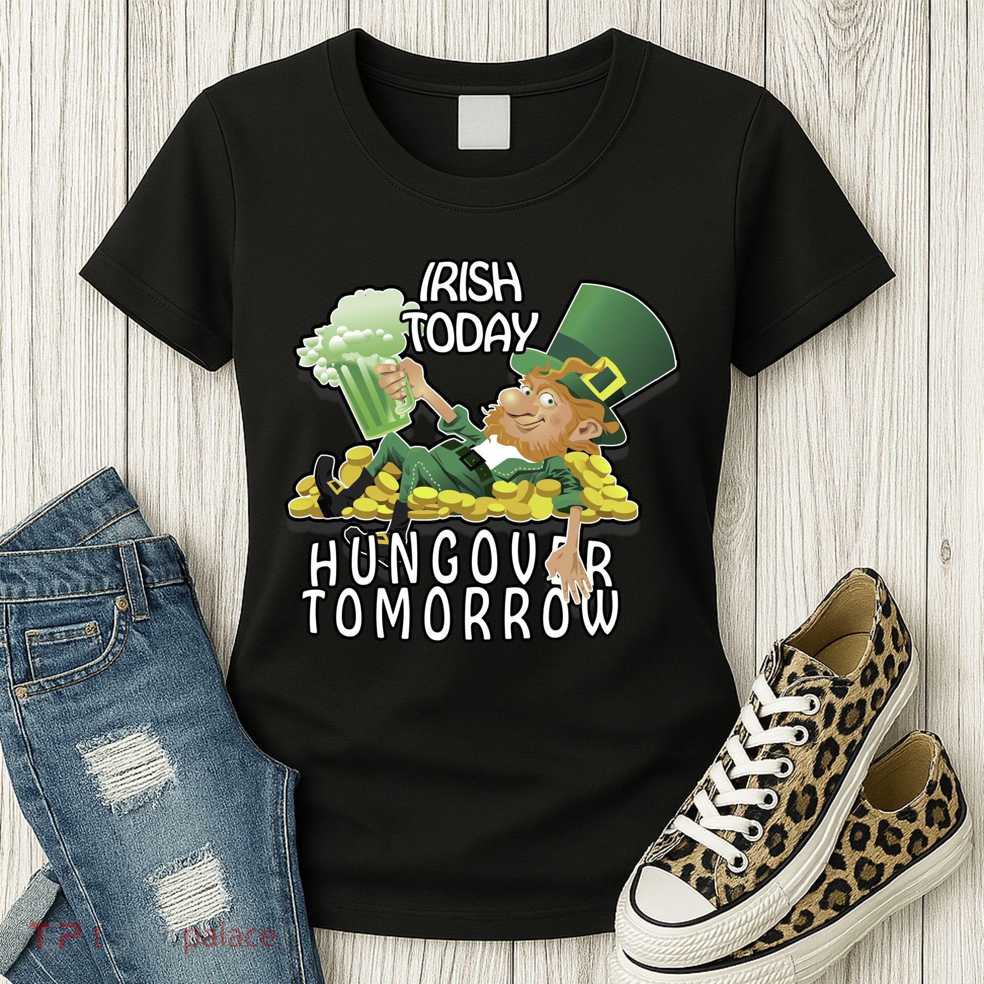 Irish Today Hungover Tomorrow Women's T-Shirt