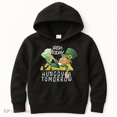 Irish Today Hungover Tomorrow Kids Hoodie