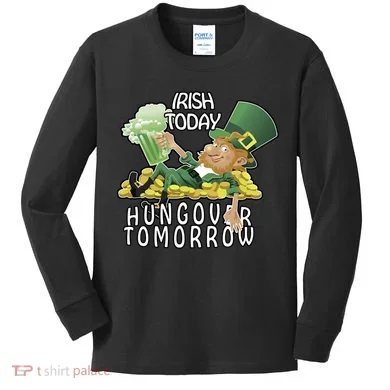 Irish Today Hungover Tomorrow Kids Long Sleeve Shirt