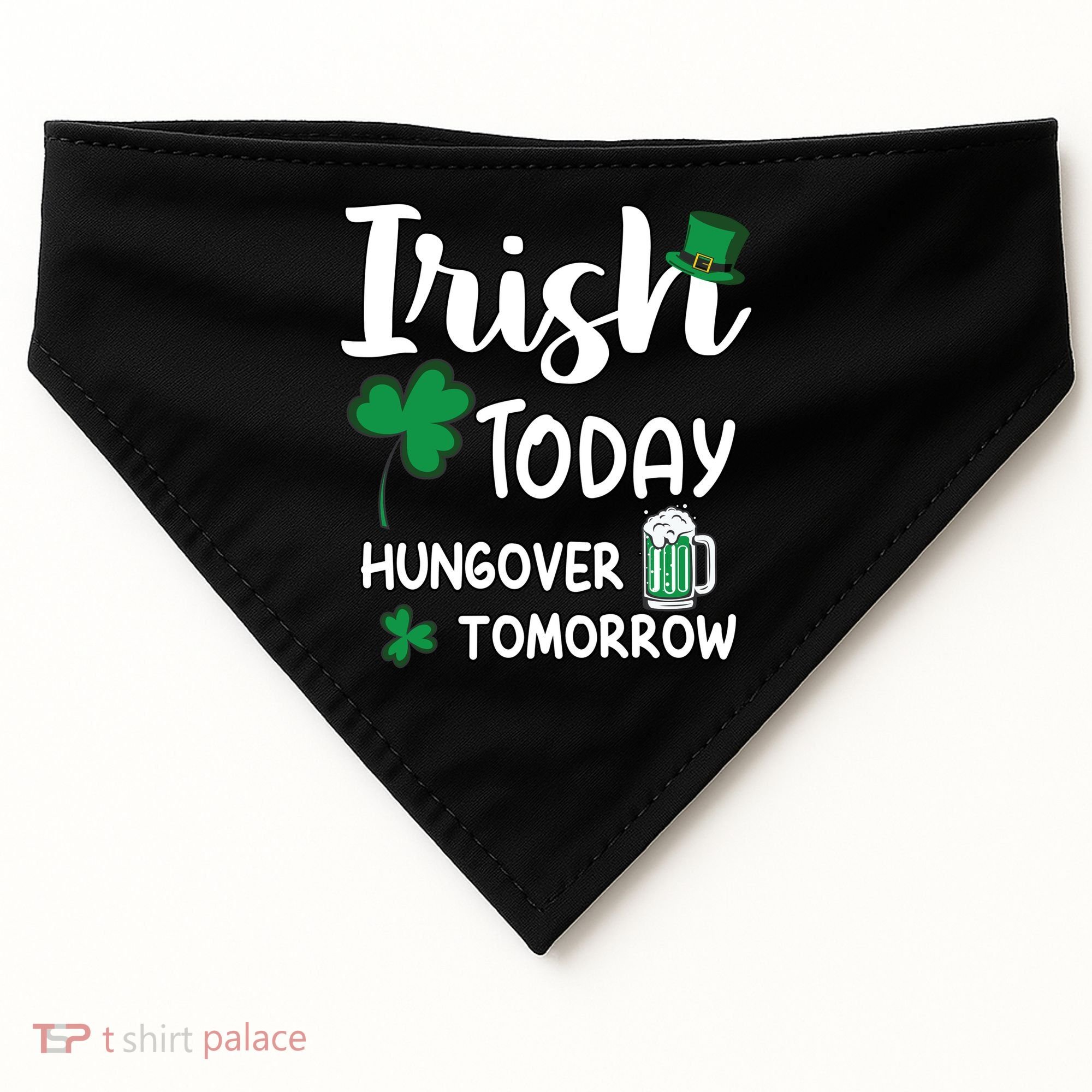 Irish Today Hungover Tomorrow Funny St Patricks Day USA-Made Doggie Bandana
