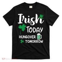 Irish Today Hungover Tomorrow Funny St Patricks Day T-Shirt thumb 0