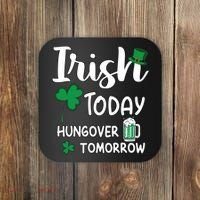 Irish Today Hungover Tomorrow Funny St Patricks Day Coaster thumb 0