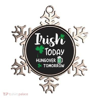 Irish Today Hungover Tomorrow Funny St Patricks Day Ornament