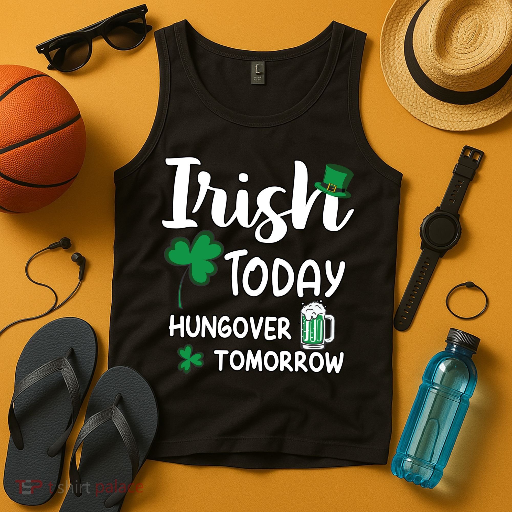 Irish Today Hungover Tomorrow Funny St Patricks Day Tank Top