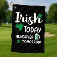 Irish Today Hungover Tomorrow Funny St Patricks Day Golf Towel thumb 1