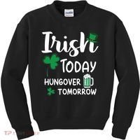 Irish Today Hungover Tomorrow Funny St Patricks Day Kids Sweatshirt thumb 0