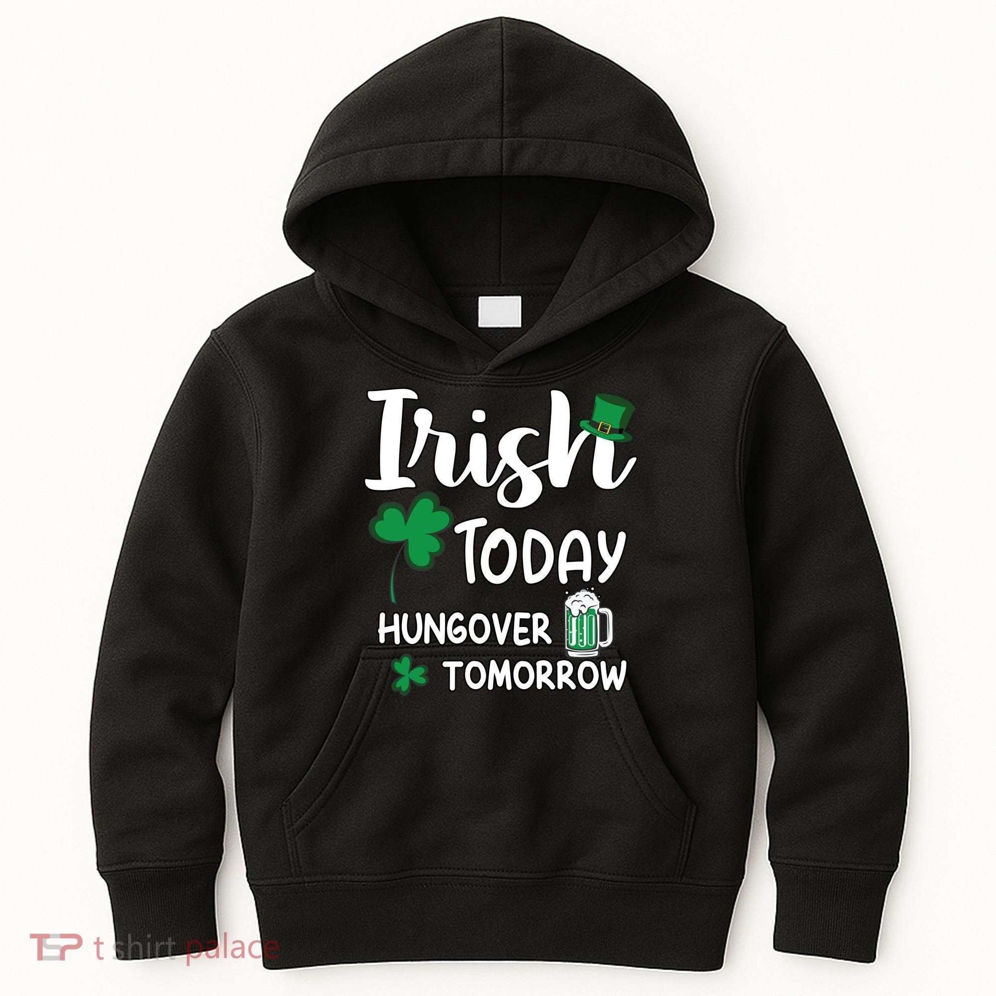 Irish Today Hungover Tomorrow Funny St Patricks Day Kids Hoodie