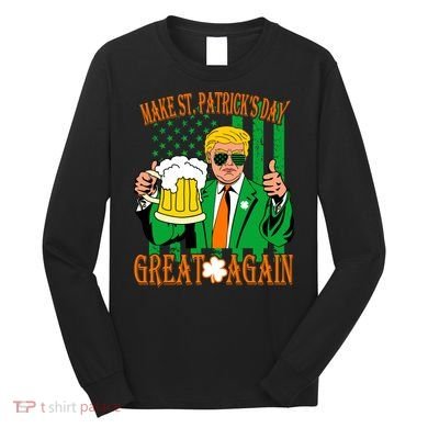 Irish Trump - Make St. Patrick's Day Great Again Long Sleeve Shirt