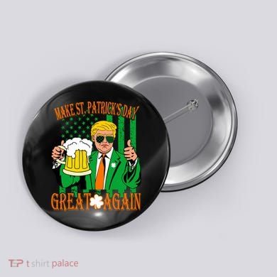 Irish Trump - Make St. Patrick's Day Great Again Button