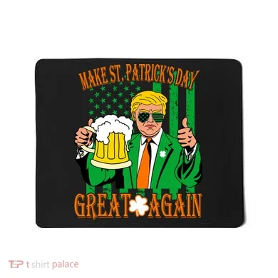 Irish Trump - Make St. Patrick's Day Great Again Mousepad