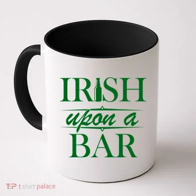 Irish Upon A Bar St Patricks Day Coffee Mug