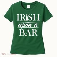 Irish Upon A Bar St Patricks Day Women's T-Shirt thumb 0