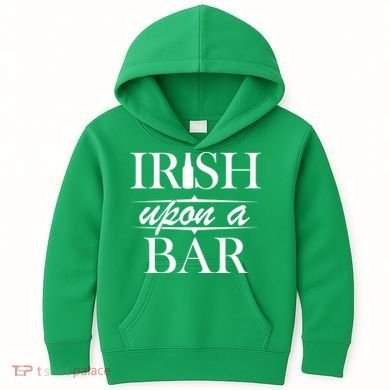 Irish Upon A Bar St Patricks Day Kids Hoodie