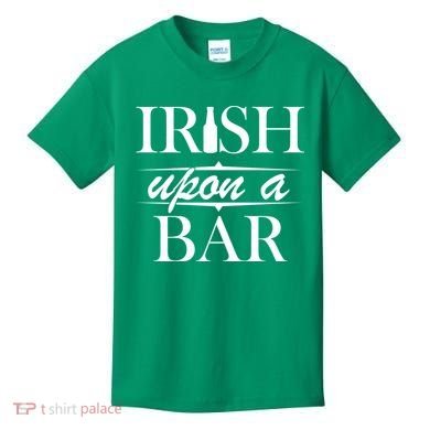 Irish Upon A Bar St Patricks Day Kids T-Shirt