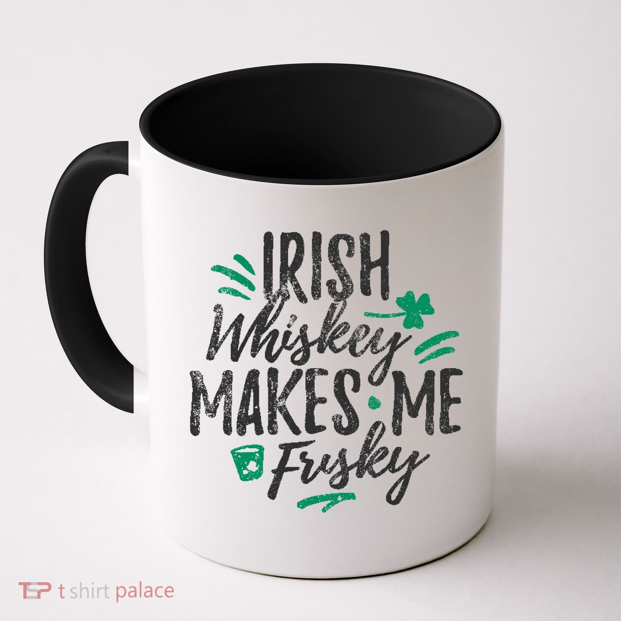 Irish Whiskey Makes Me Frisky Funny Coffee Mug