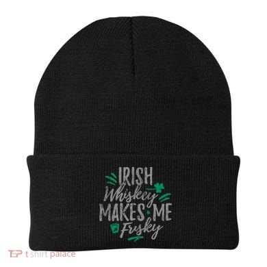 Irish Whiskey Makes Me Frisky Funny Beanie