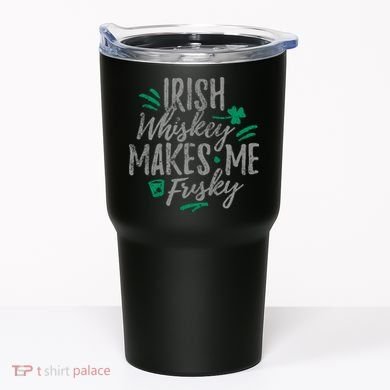 Irish Whiskey Makes Me Frisky Funny Tumbler