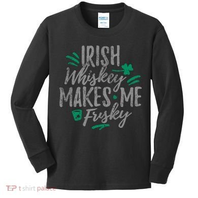 Irish Whiskey Makes Me Frisky Funny Kids Long Sleeve Shirt