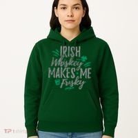 Irish Whiskey Makes Me Frisky Funny Hoodie thumb 5