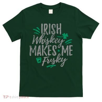 Irish Whiskey Makes Me Frisky Funny T-Shirt