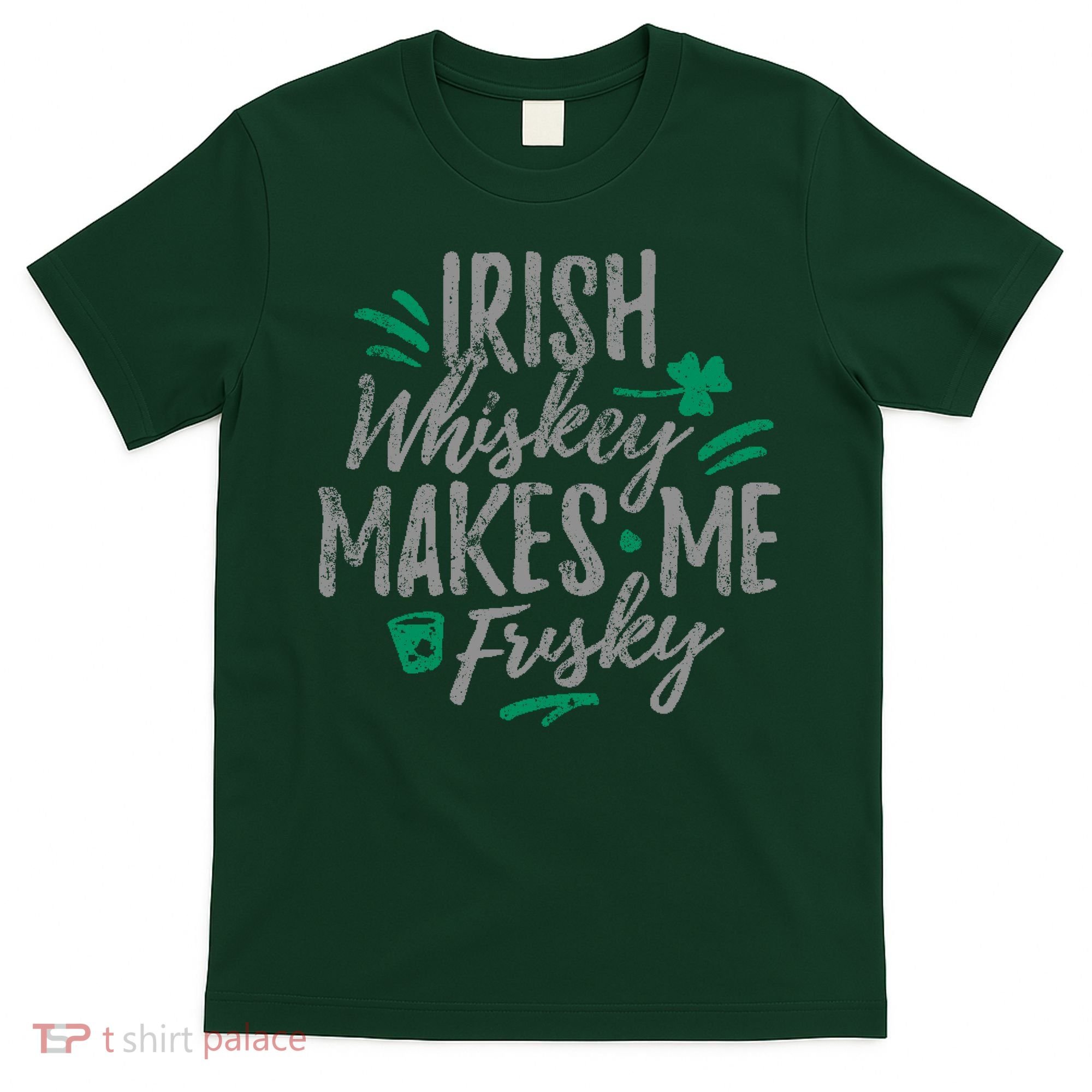 Irish Whiskey Makes Me Frisky Funny T-Shirt