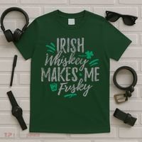 Irish Whiskey Makes Me Frisky Funny T-Shirt thumb 5
