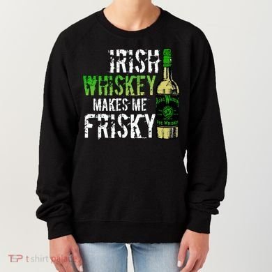 Irish Whisky Makes Me Frisky Women's Sweatshirt