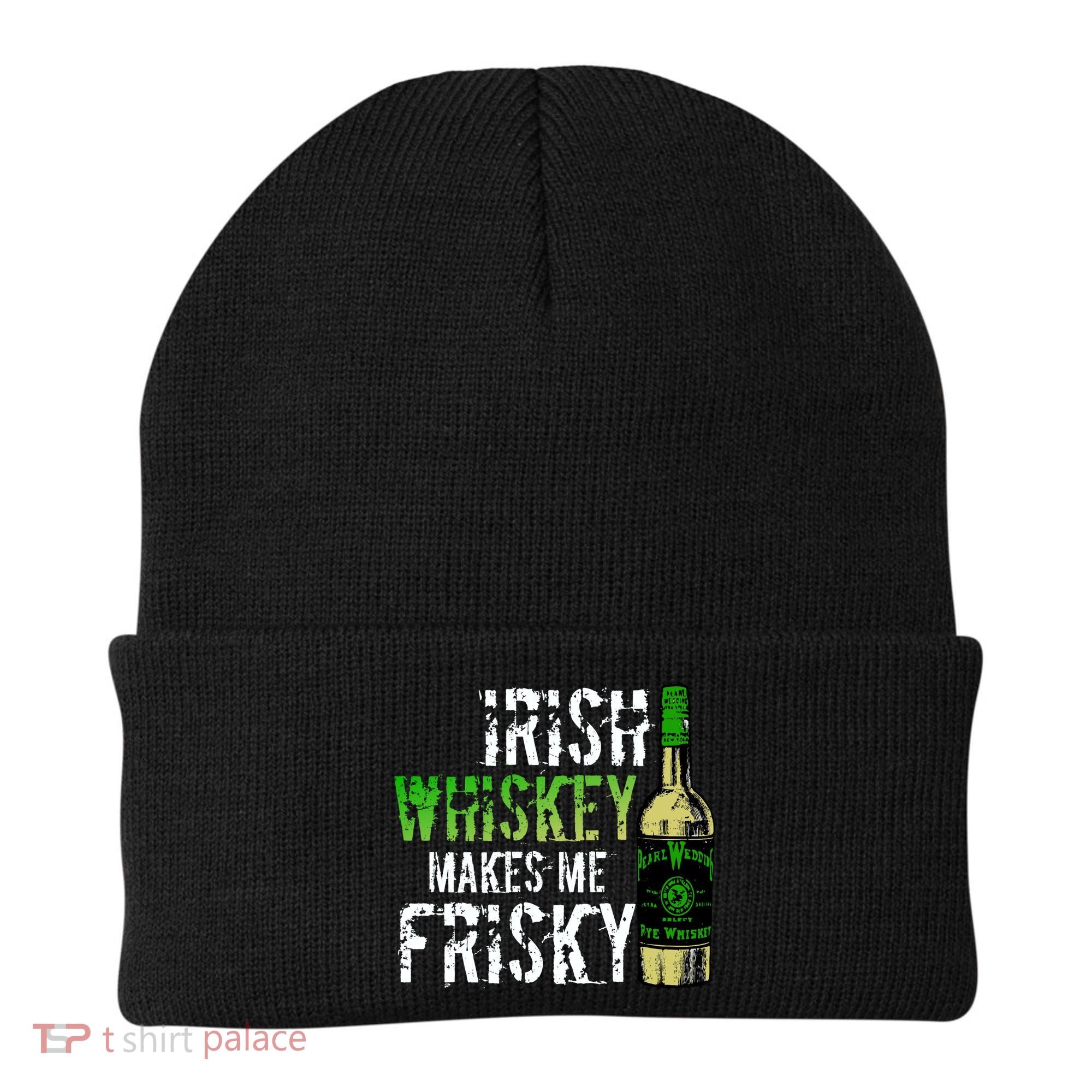 Irish Whisky Makes Me Frisky Beanie