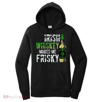 Irish Whisky Makes Me Frisky Women's Hoodie
