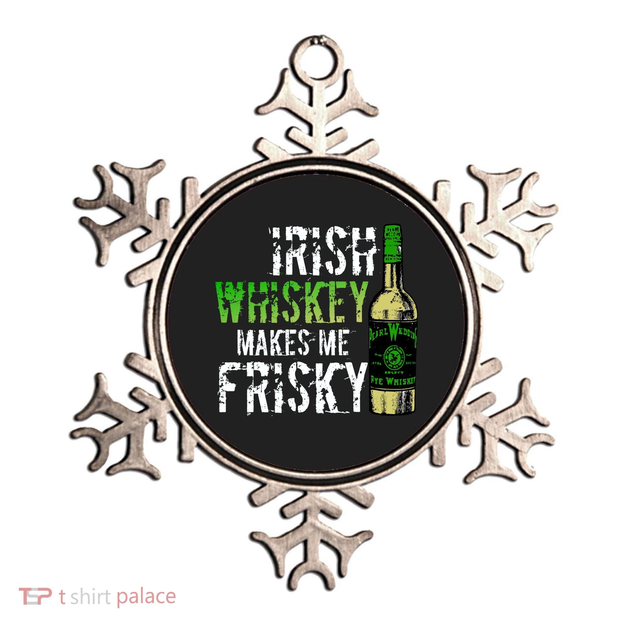 Irish Whisky Makes Me Frisky Ornament