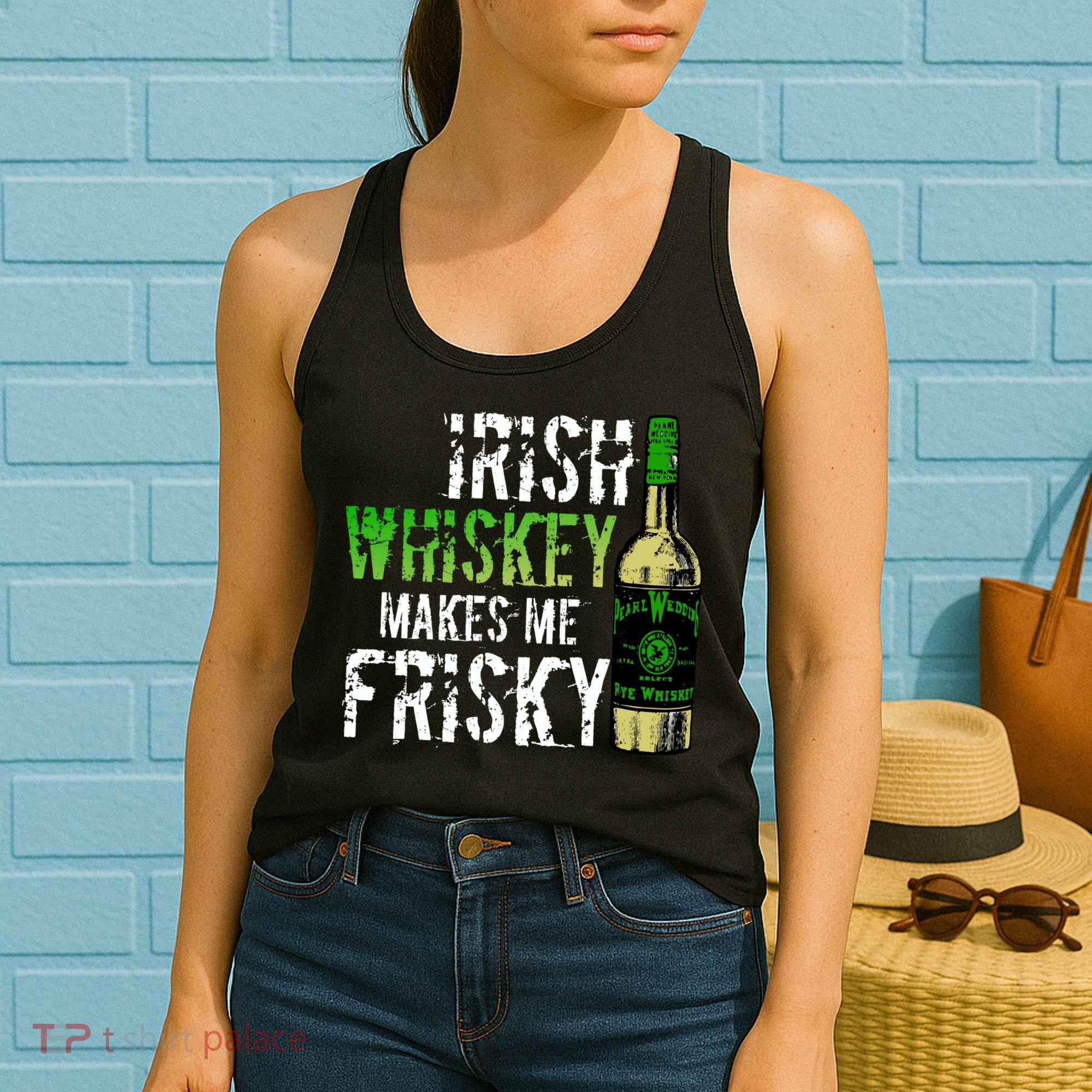 Irish Whisky Makes Me Frisky Women's Tank Top