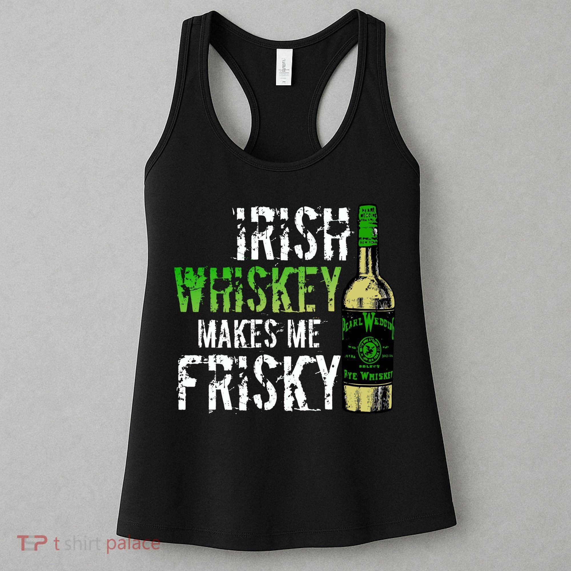 Irish Whisky Makes Me Frisky Women's Tank Top