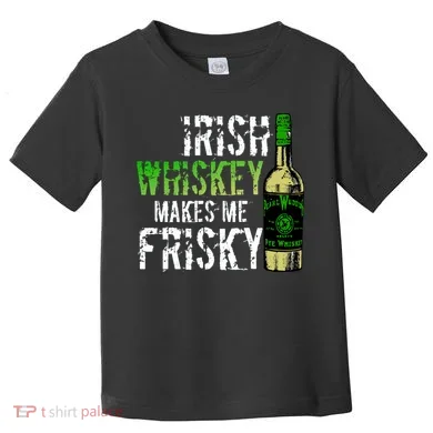 Irish Whisky Makes Me Frisky Toddler T-Shirt