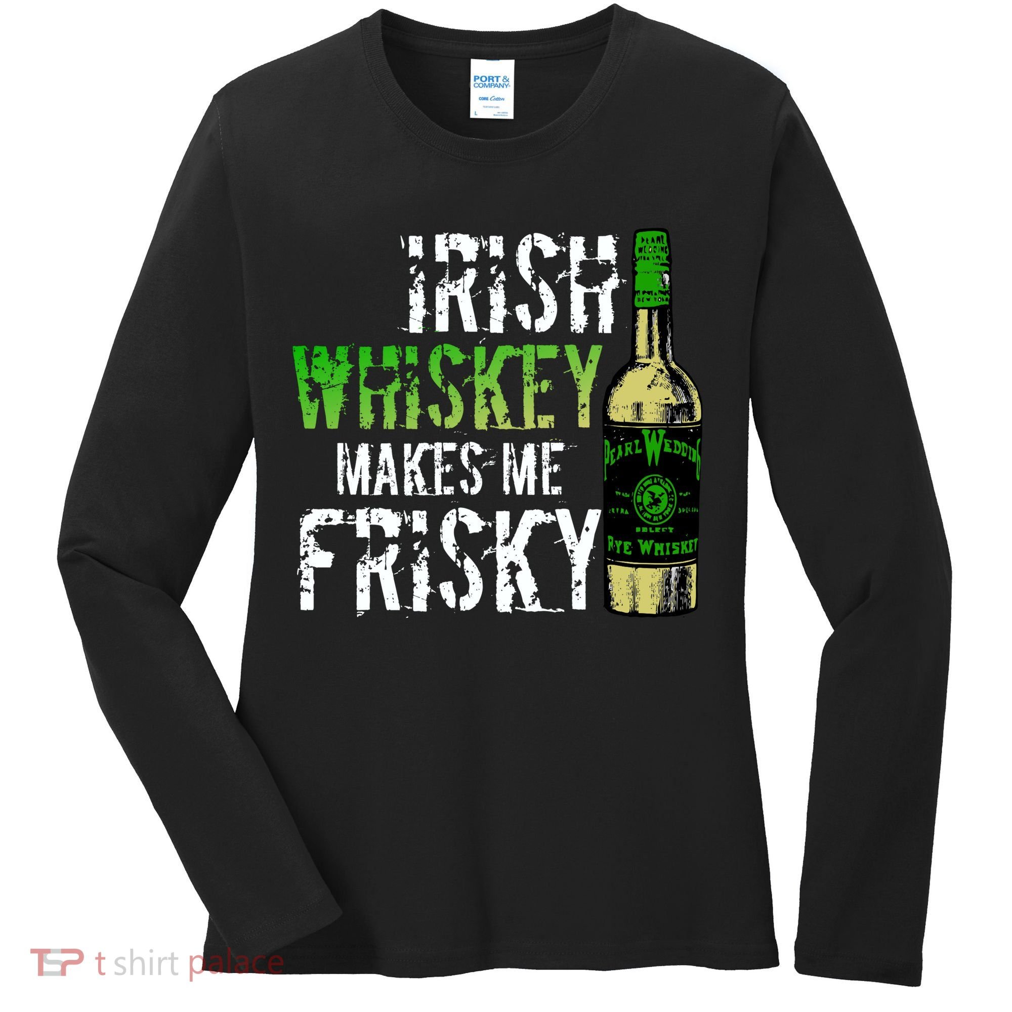 Irish Whisky Makes Me Frisky Women's Long Sleeve Shirt